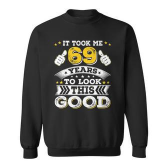 Funny Sixty Nine 69Th 69 Years Old 1953 Birthday Bday Idea Sweatshirt | Mazezy
