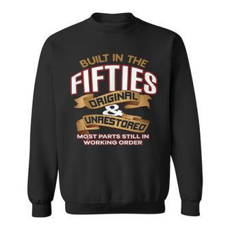 Funny Slogan Birthday Built In The Fifties 50S Sweatshirt - Seseable