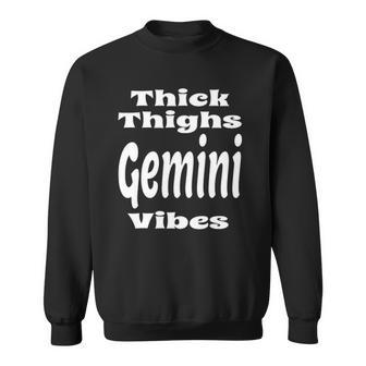 Funny Thick Thighs Gemini Vibes Zodiac Sign Astrology Sweatshirt | Mazezy