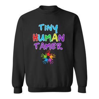 Funny Tiny Human Tamer Daycare Provider Teacher Gift Sweatshirt | Mazezy