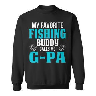 G Pa Grandpa Fishing Gift My Favorite Fishing Buddy Calls Me G Pa V2 Sweatshirt - Seseable