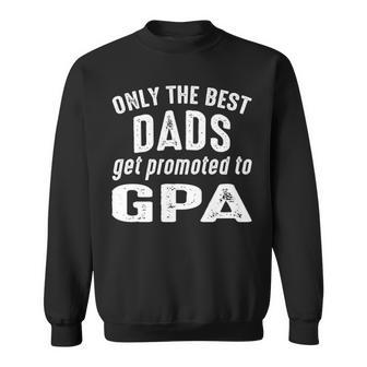 G Pa Grandpa Gift Only The Best Dads Get Promoted To G Pa V2 Sweatshirt - Seseable