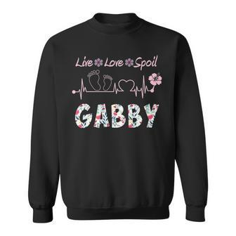 Gabby Grandma Gift Gabby Live Love Spoil Sweatshirt - Seseable