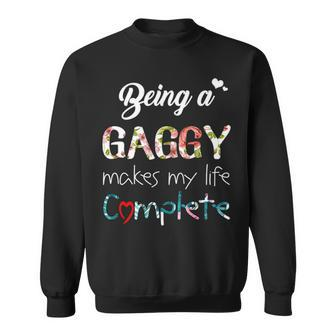 Gaggy Grandma Gift Being A Gaggy Makes My Life Complete Sweatshirt - Seseable
