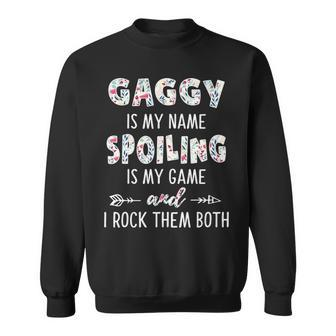 Gaggy Grandma Gift Gaggy Is My Name Spoiling Is My Game Sweatshirt - Seseable