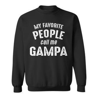 Gampa Grandpa Gift My Favorite People Call Me Gampa Sweatshirt - Seseable