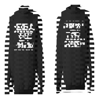 General Tsos Chicken Funny Saying Humor Chinese Food Sweatshirt - Thegiftio