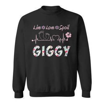 Giggy Grandma Gift Giggy Live Love Spoil Sweatshirt - Seseable