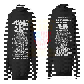 Glenn Name Gift Im The Crazy Glenn Sweatshirt - Seseable