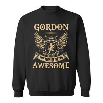 Gordon Name Gift Gordon The Man Of Being Awesome Sweatshirt - Seseable