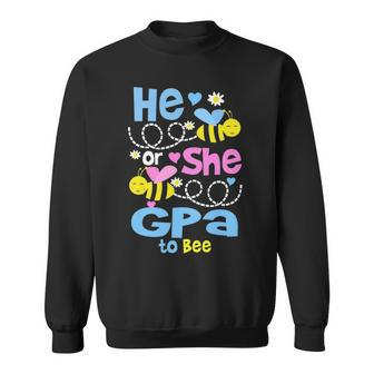 Gpa Grandpa Gift He Or She Gpa To Bee Sweatshirt - Seseable