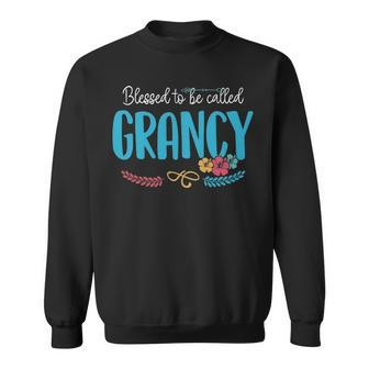 Grancy Grandma Gift Blessed To Be Called Grancy Sweatshirt - Seseable