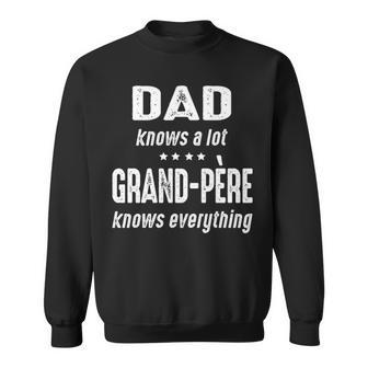 Grand Père Grandpa Gift Grand Père Knows Everything Sweatshirt - Seseable