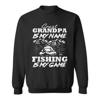 Great Grandpa Is My Name Fishing Is My Game Funny Fisherman Sweatshirt - Thegiftio UK