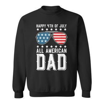 Happy 4Th Of July All American Dad Sweatshirt - Seseable