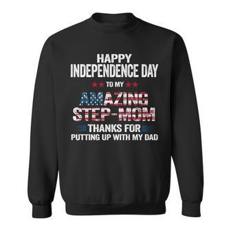 Happy 4Th Of July Step Mom Thanks For Putting Up With My Dad Sweatshirt - Seseable
