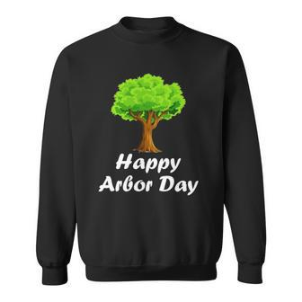Happy Arbor Day Tree Arbour Day Sweatshirt | Mazezy
