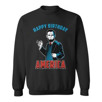 Happy Birthday America Abe Lincoln Fourth Of July Sweatshirt - Seseable