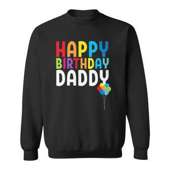 Happy Birthday Daddy Cute Toddler Dads Birthday Gift Sweatshirt | Mazezy