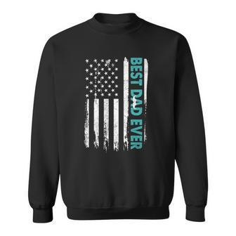 Happy Fathers Day Best Dad Ever With Us American Flag Sweatshirt | Mazezy