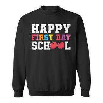 Happy First Day Of School Back To School Teachers Kids Sweatshirt - Seseable