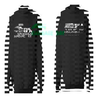 Have A Garbage Day Trash Truck Garbage Truck Sweatshirt | Mazezy