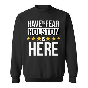 Have No Fear Holston Is Here Name Sweatshirt - Monsterry AU
