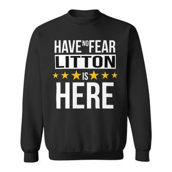 Have No Fear Litton Is Here Name Sweatshirt - Monsterry UK