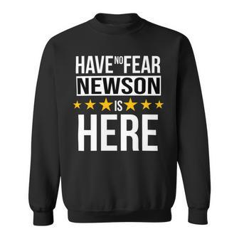 Have No Fear Newson Is Here Name Sweatshirt - Monsterry CA