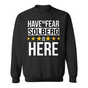 Have No Fear Solberg Is Here Name Sweatshirt - Monsterry CA