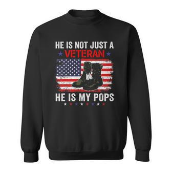 He Is Not Just A Veteran My Pops Veterans Day Patriotic Sweatshirt | Mazezy