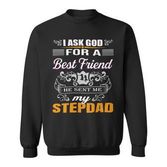 He Sent Me Stepdad Sweatshirt - Monsterry