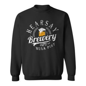 Hearsay Brewing Co Home Of The Mega Pint That’S Hearsay V2 Sweatshirt | Mazezy AU