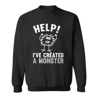 Help Ive Created A Monster Halloween Gift Idea Sweatshirt | Mazezy