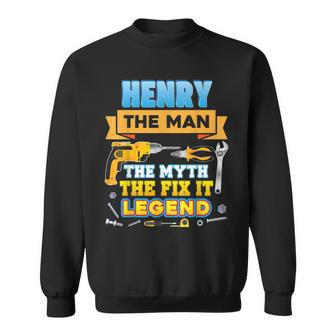 Henry The Man Myth Fix It Legend Father Day Mechanic Dad Sweatshirt - Thegiftio UK