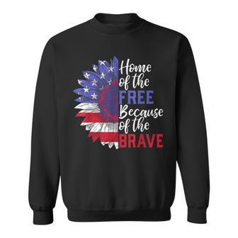 Home Of The Free Because Of The Brave Sunflower 4Th Of July Sweatshirt - Seseable