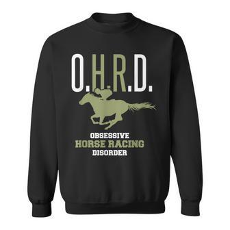 Horse Racing Funny Horse Race Quote Race Track Sweatshirt - Thegiftio UK