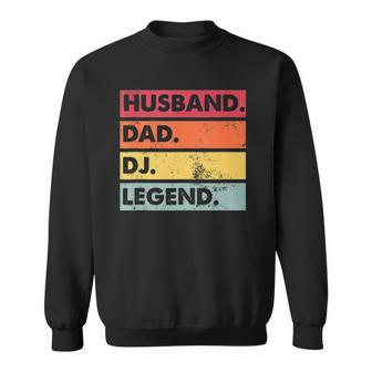 Husband Dad Dj Legend Funny Dj Disc Jockey Music Player Sweatshirt | Mazezy