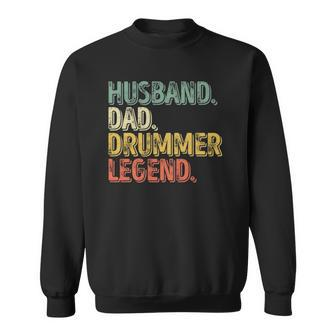 Husband Dad Drummer Legend Funny Fathers Day Gift Sweatshirt | Mazezy