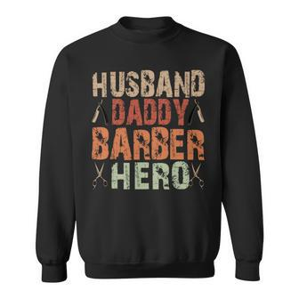 Husband Daddy Barber Hero Fathers Day Retro Vintage Gift Sweatshirt - Monsterry