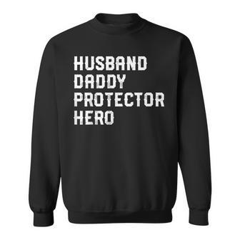 Husband Daddy Protector Hero 4Th Of July For Dad Sweatshirt - Seseable