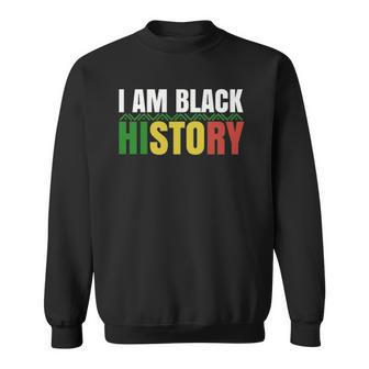 I Am Black History Bhm African Pride Black History Month Sweatshirt | Mazezy