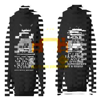 I Can Pee In A Bottle At 70Mph Super Power Job Pride Trucker Sweatshirt - Thegiftio UK