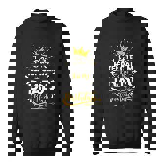 I Cant Keep Calm Its My Dads Birthday Funny Family Party Sweatshirt | Mazezy