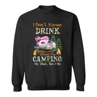 I Dont Always Drink When Im Camping Funny Flamingo Sweatshirt - Thegiftio UK