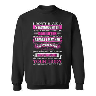 I Dont Have A Stepdaughter Funny Step Dad Gift From Daughter V3 Sweatshirt - Seseable