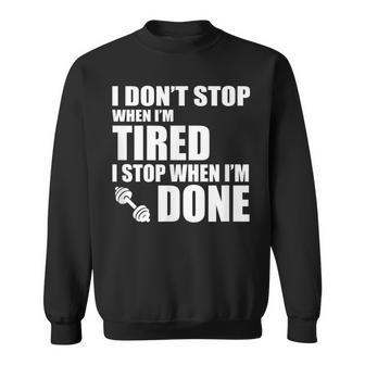 I Dont Stop When Im Tired C108 Gym T Workout Fitness Sweatshirt - Thegiftio UK