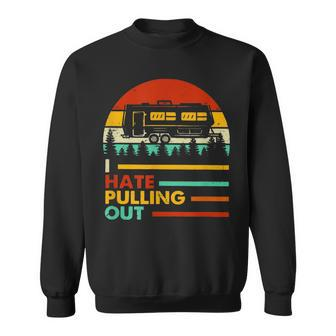 I Hate Pulling Out Camping Vintage Mountains Rv Camping Sweatshirt - Thegiftio UK