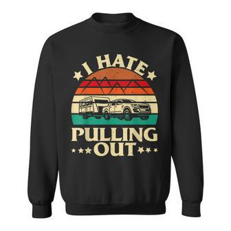 I Hate Pulling Out Funny Camping Retro V2 Sweatshirt - Thegiftio UK