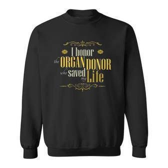 I Honor The Organ Donor Who Saved My Life An Organ Recipient Sweatshirt - Thegiftio UK